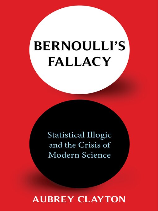 Title details for Bernoulli's Fallacy by Aubrey Clayton - Wait list